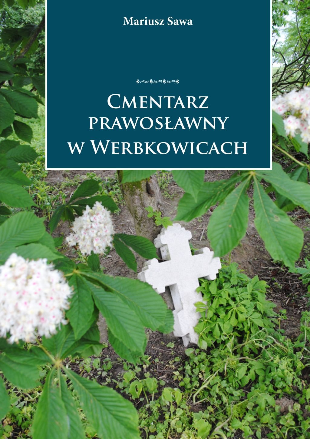 Książka pt. „Cmentarz prawosławny w Werbkowicach”