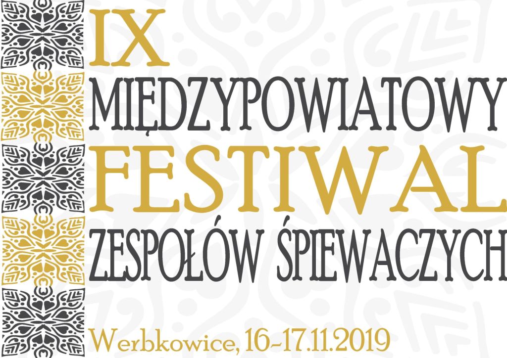 Zaproszenie do udziału w IX Międzypowiatowym Festiwalu Zespołów Śpiewaczych - Werbkowice 2019
